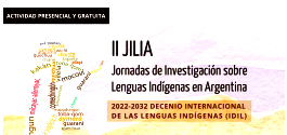 II Jornadas de Investigaciones sobre Lenguas Indígenas en Argentina  (II JILIA)
